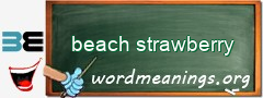 WordMeaning blackboard for beach strawberry